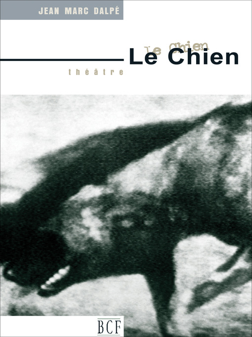 Title details for Chien (Le) by Jean Marc Dalpé - Available